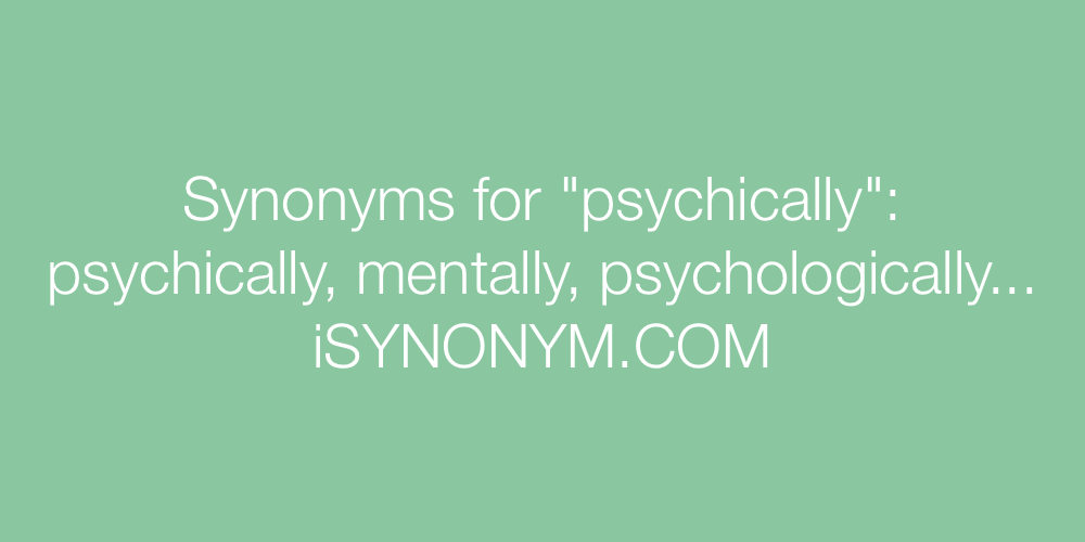 Synonyms psychically