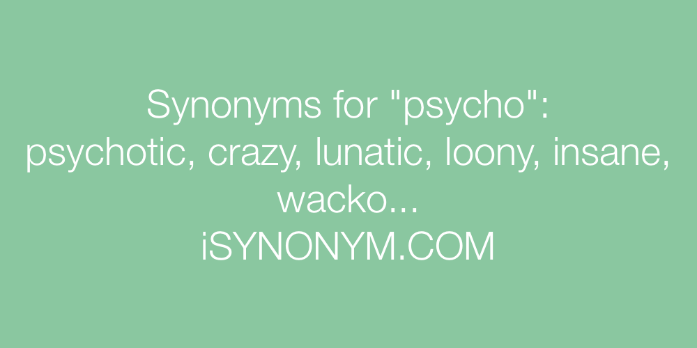 Synonyms psycho