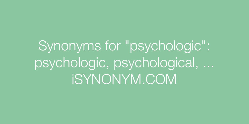 Synonyms psychologic