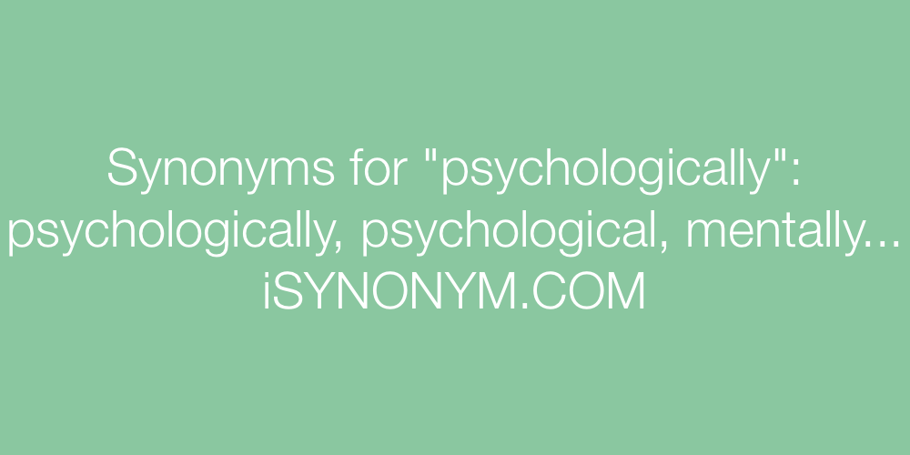 Synonyms psychologically