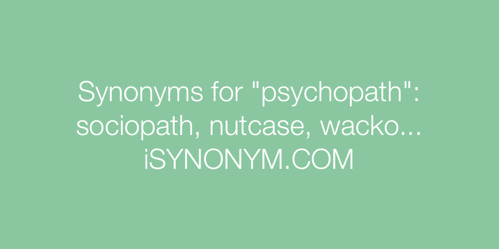 Synonyms psychopath
