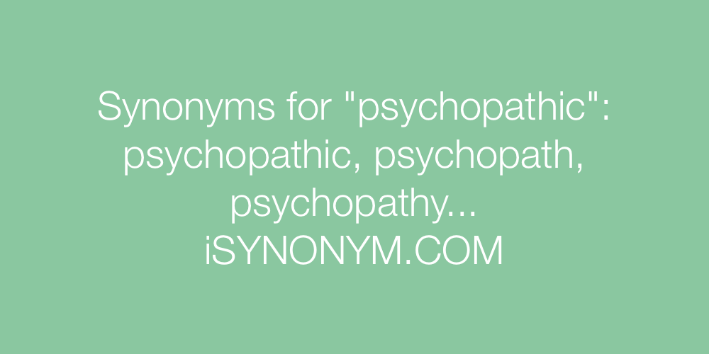 Synonyms psychopathic