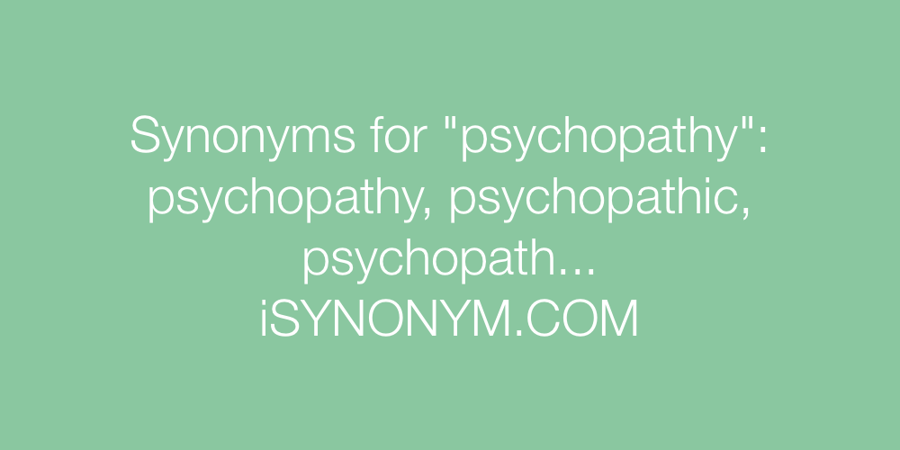 Synonyms psychopathy