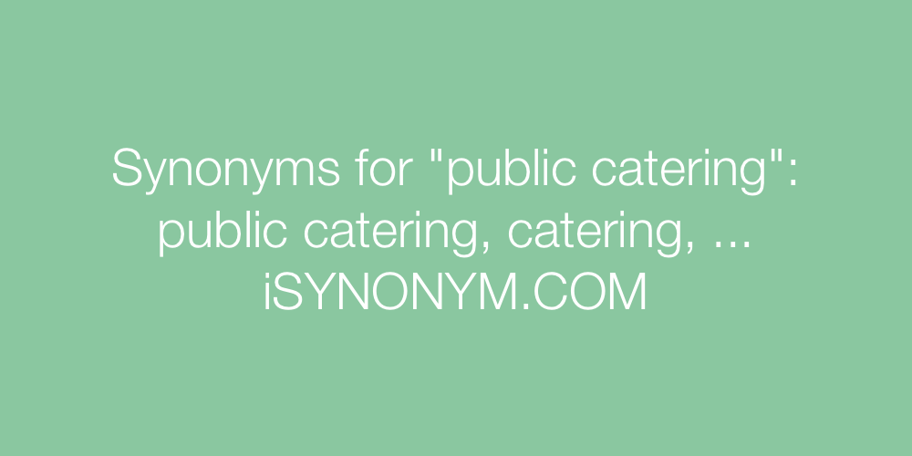 Synonyms public catering