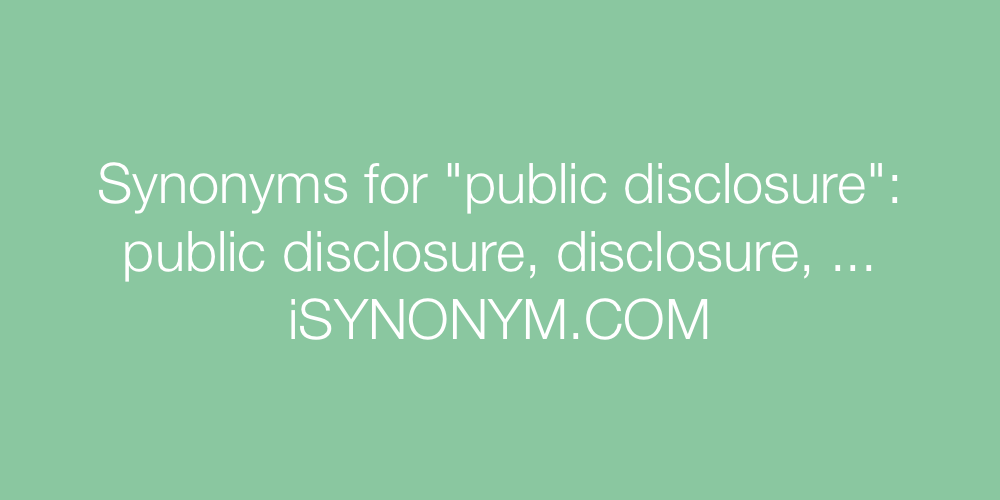 Synonyms public disclosure