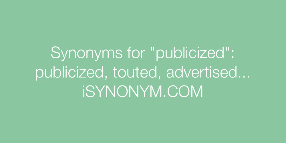 Synonyms publicized
