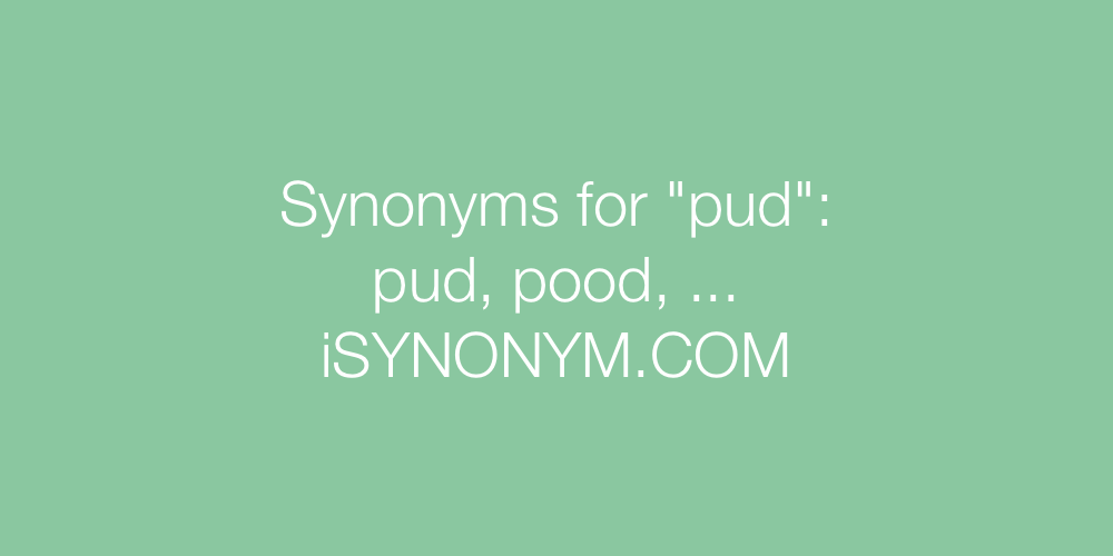 Synonyms pud