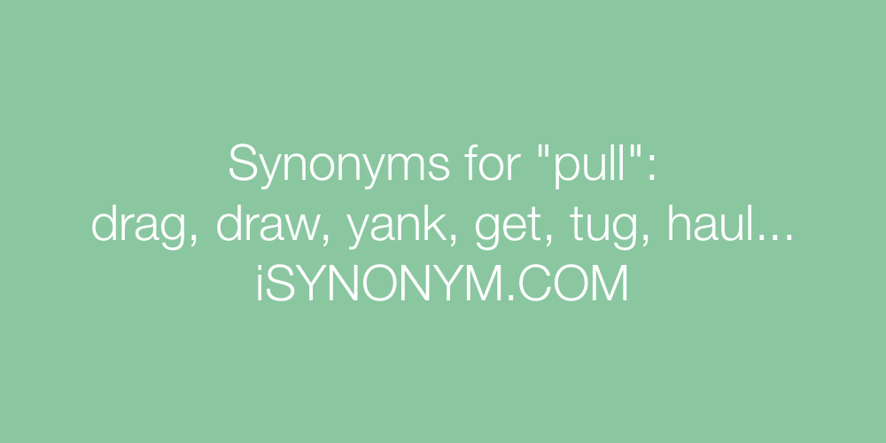 Synonyms pull