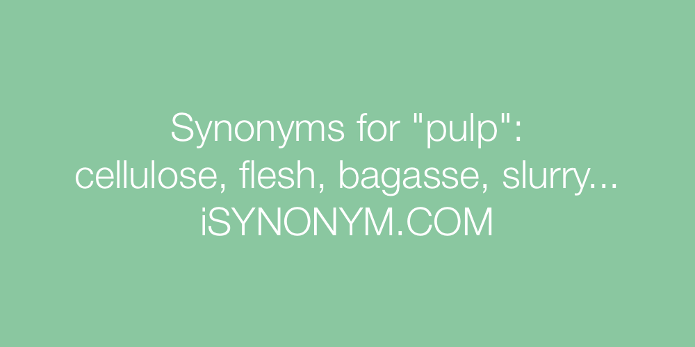 Synonyms pulp