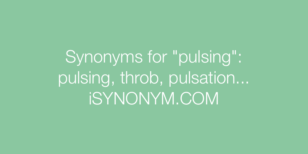 Synonyms pulsing