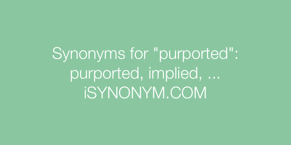 Synonyms purported