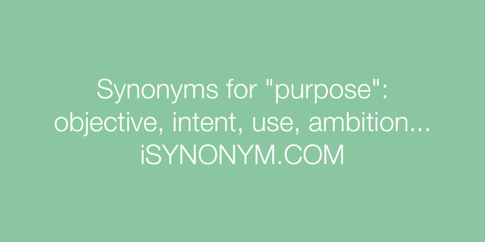Synonyms purpose