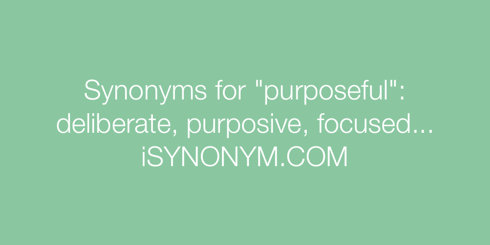 Synonyms purposeful