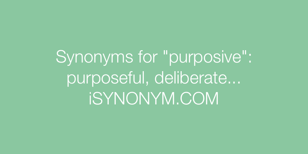 Synonyms purposive