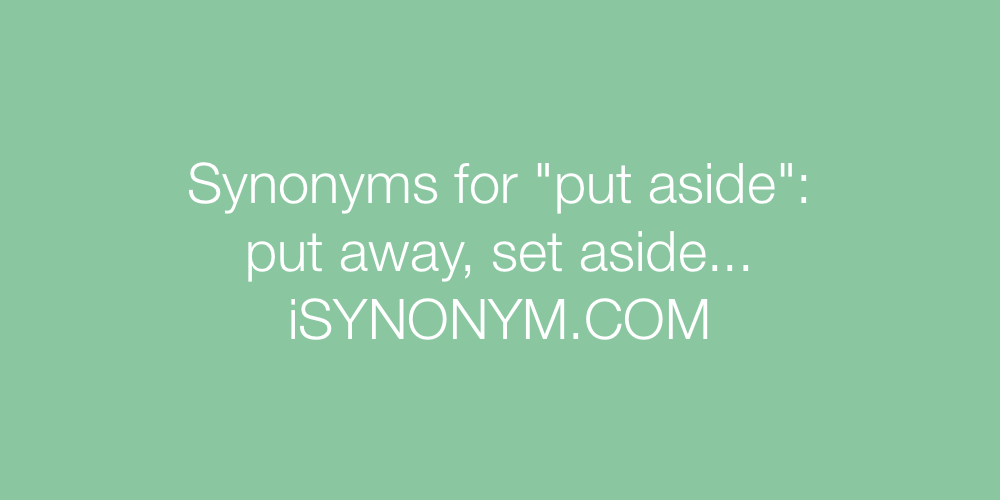 Synonyms put aside