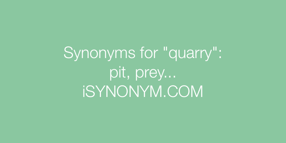 Synonyms quarry