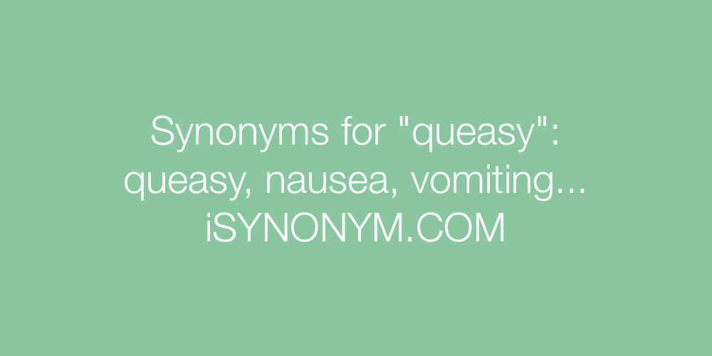 Synonyms queasy