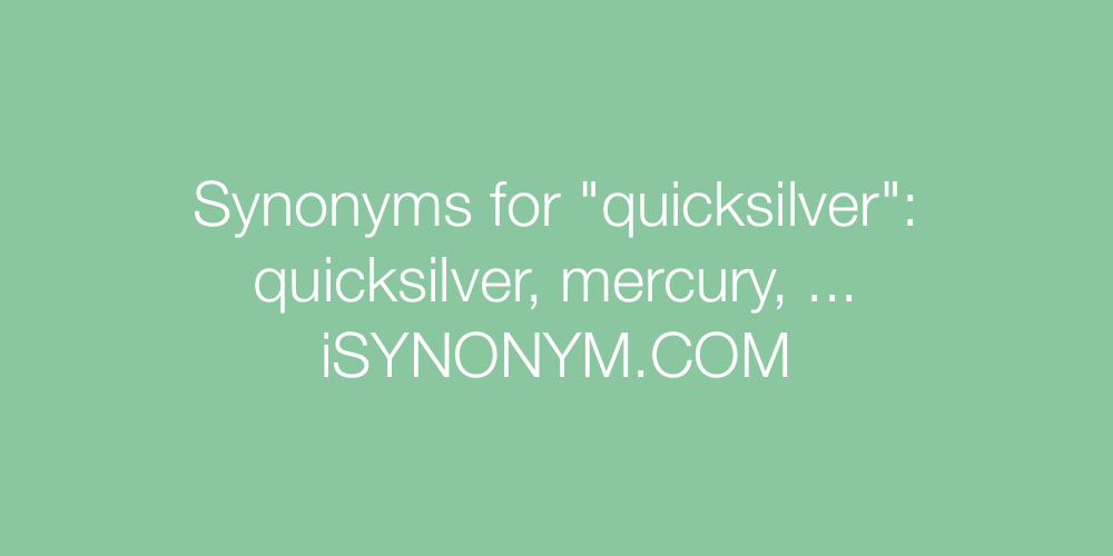 Synonyms quicksilver