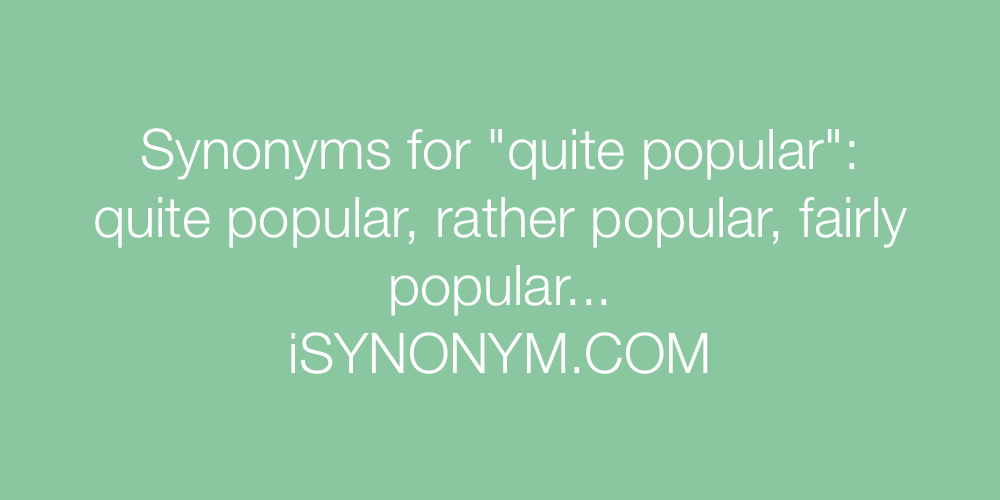 Synonyms quite popular