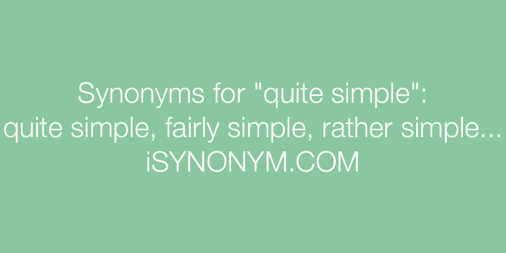 Synonyms quite simple
