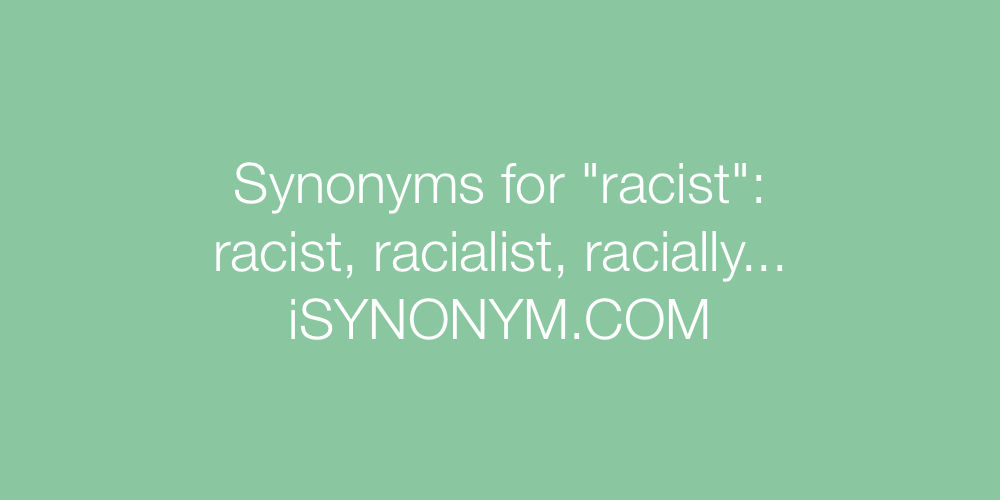 Synonyms racist