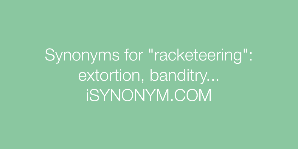 Synonyms racketeering