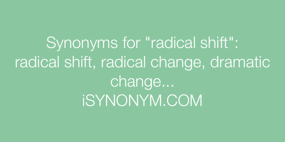 Synonyms radical shift