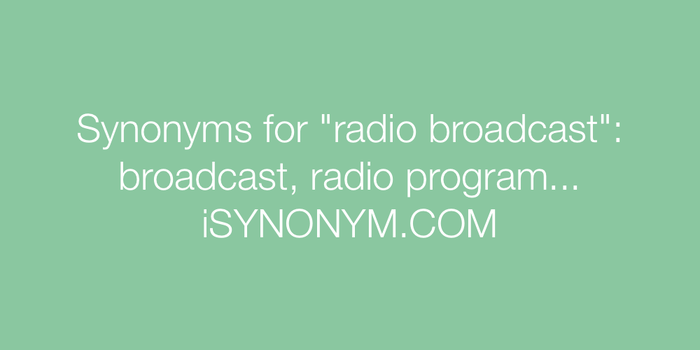 Synonyms radio broadcast