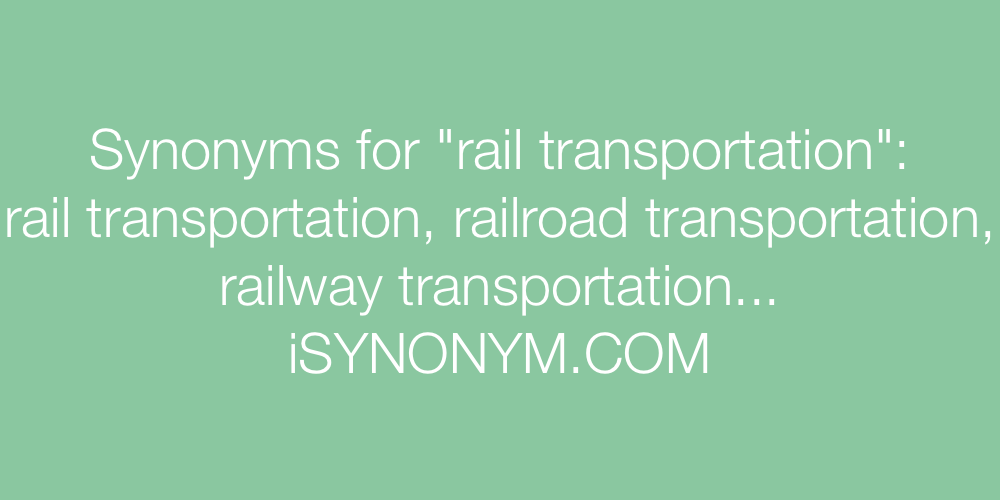 Synonyms rail transportation