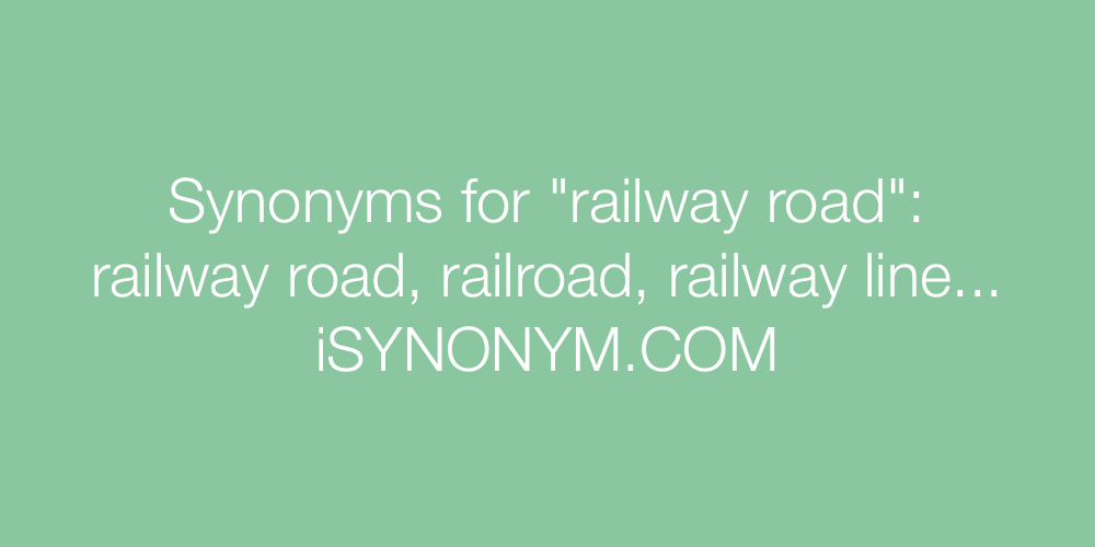Synonyms railway road