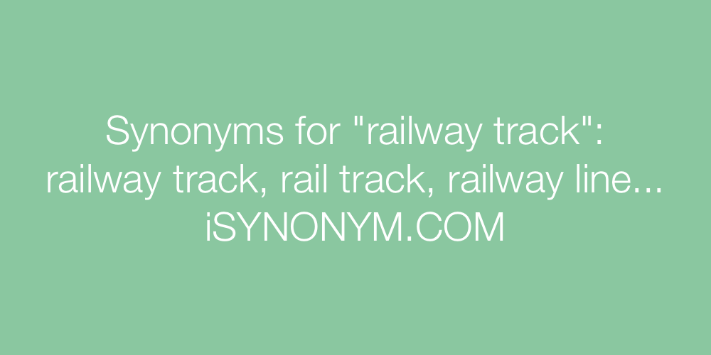 Synonyms railway track