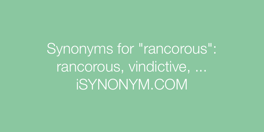 Synonyms rancorous