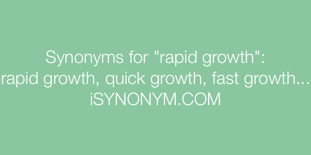 Synonyms rapid growth