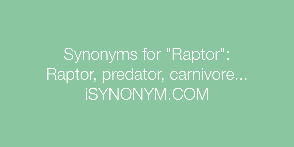 Synonyms Raptor