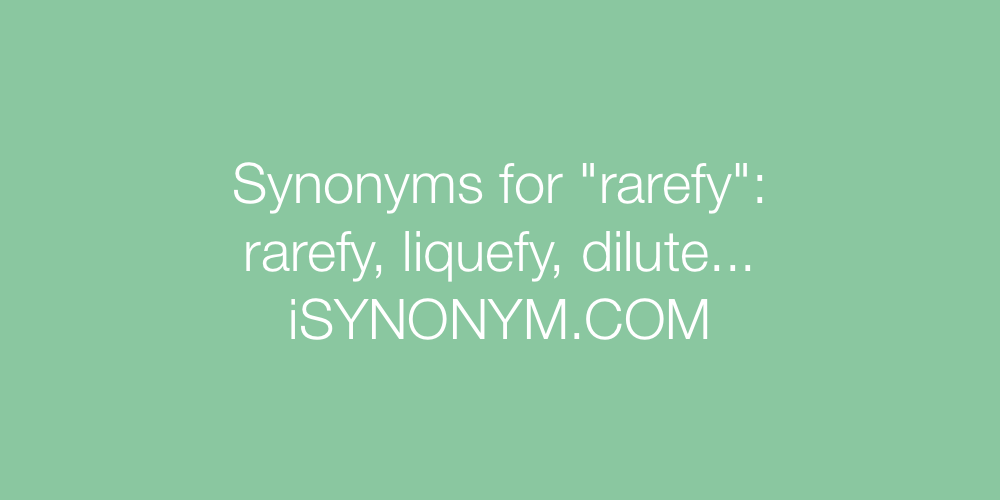 Synonyms rarefy