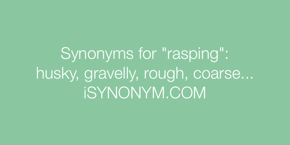 Synonyms rasping