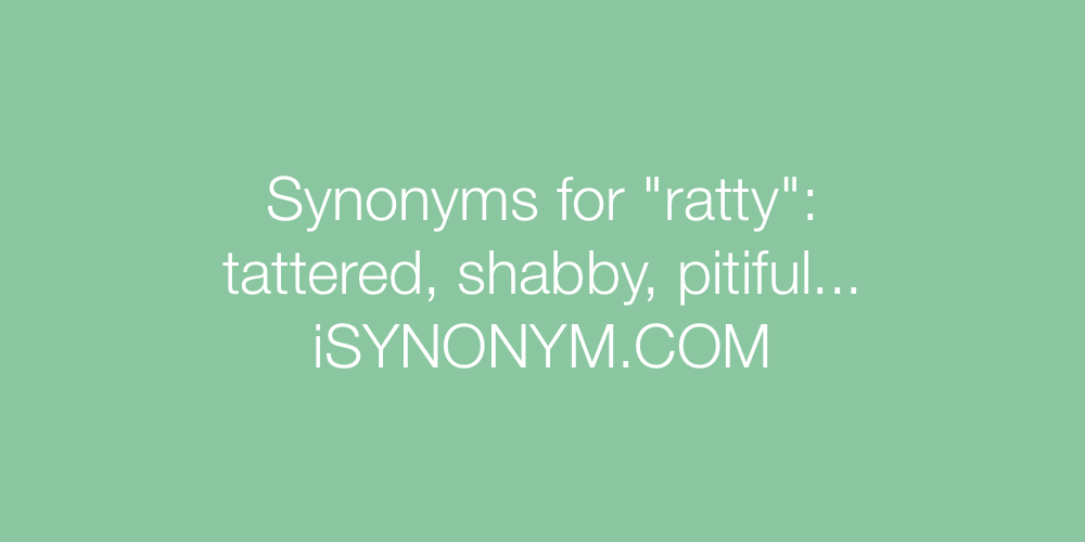 Synonyms ratty