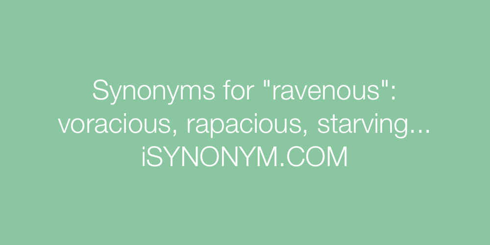 Synonyms ravenous