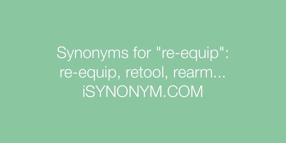 Synonyms re-equip