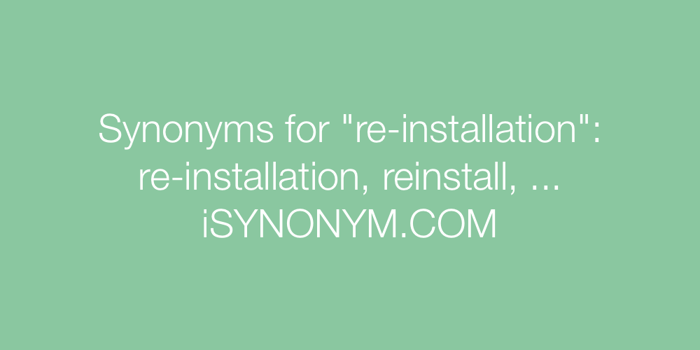 Synonyms re-installation