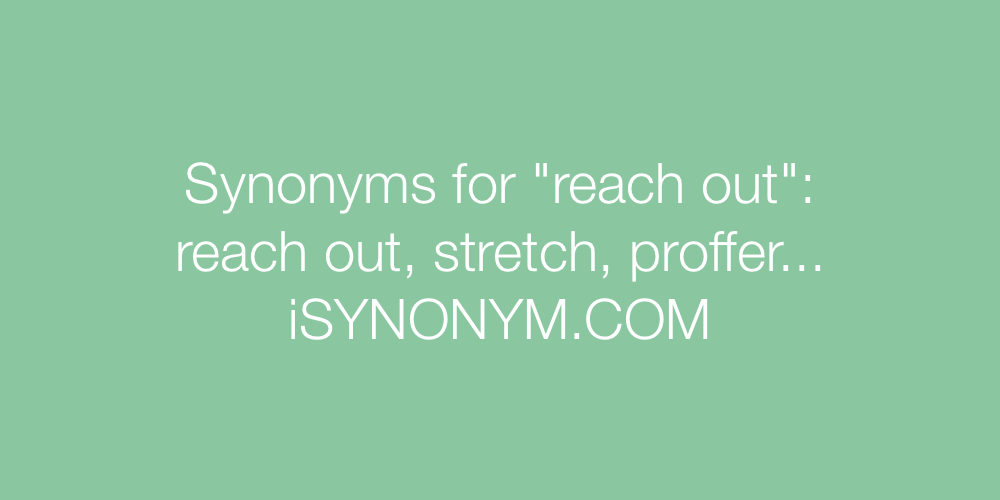 Synonyms reach out