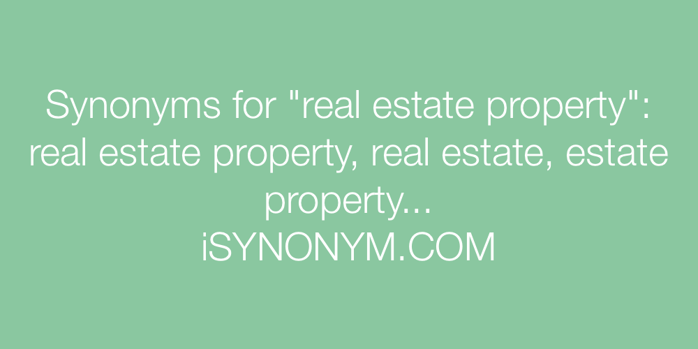 Synonyms real estate property