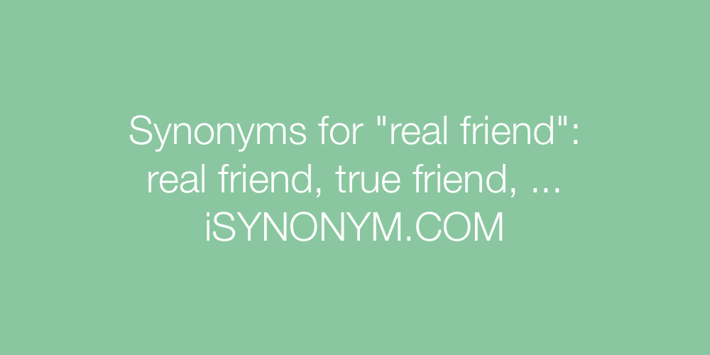 Synonyms real friend