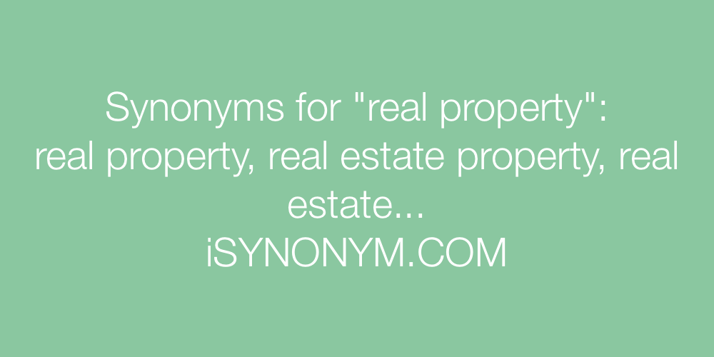 Synonyms real property