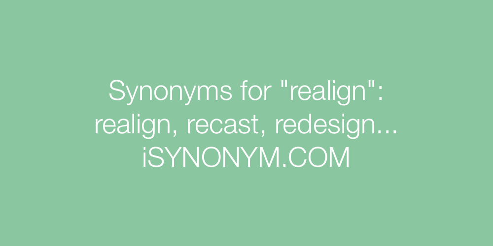 Synonyms realign