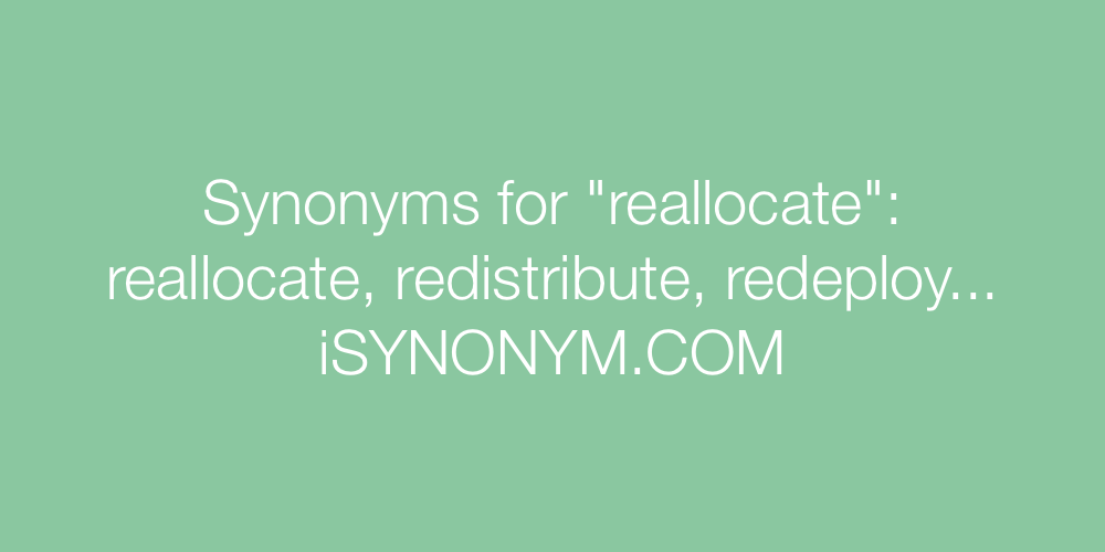 Synonyms reallocate
