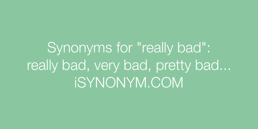 Synonyms really bad