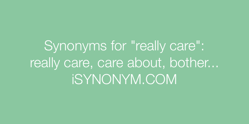 Synonyms really care