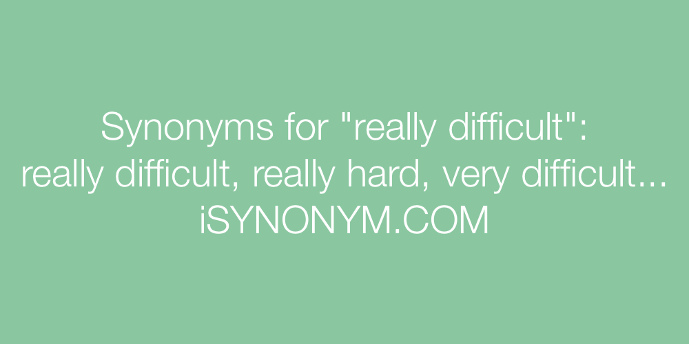 Synonyms really difficult