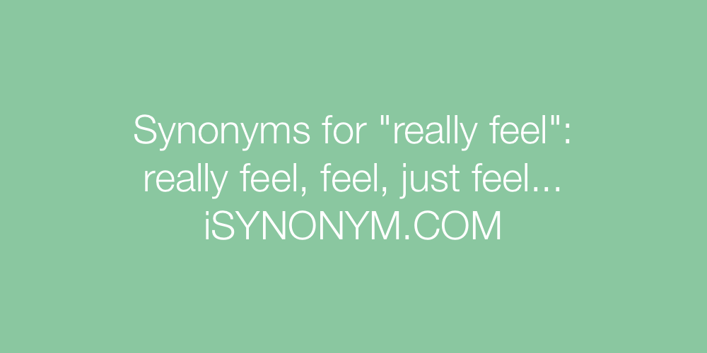 Synonyms really feel